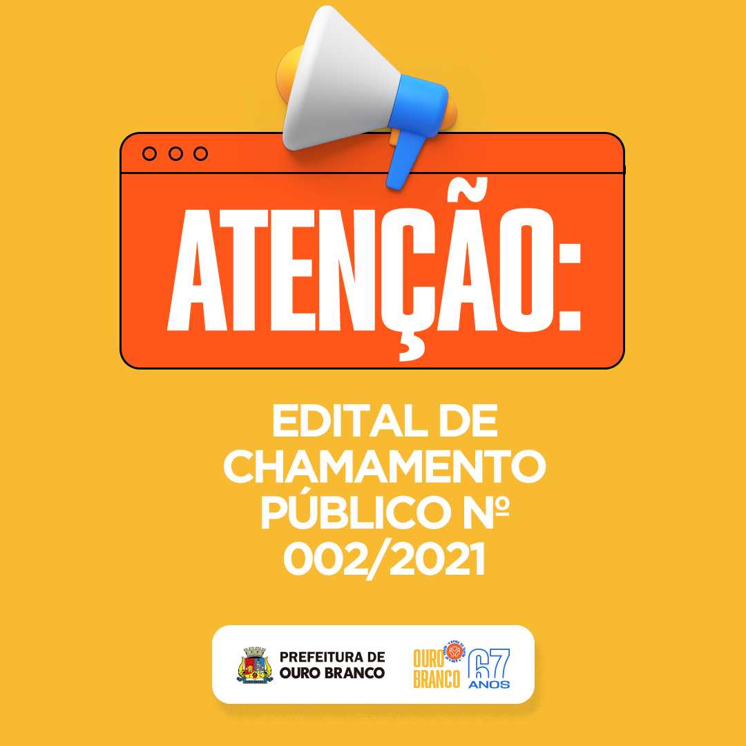 Prefeitura Municipal De Ouro Branco Edital De Chamamento PÚblico Nº 0022021 8521